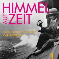 "Himmel auf Zeit" : die Kultur der 1920er Jahre in Hamburg ; [Ausstellung, Hamburger Kunsthalle, 28. März - 27. Juni 2010]