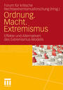 Ordnung. Macht. Extremismus : Effekte und Alternativen des Extremismus-Modells