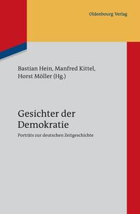 Gesichter der Demokratie : Porträts zur deutschen Zeitgeschichte