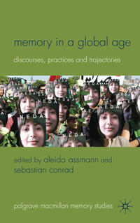 Memory in a global age : discourses, practices and trajectories