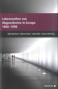 Lebenswelten von Abgeordneten in Europa : 1860 - 1990