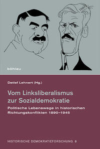 Vom Linksliberalismus zur Sozialdemokratie : politische Lebenswege in historischen Richtungskonflikten 1890 - 1945