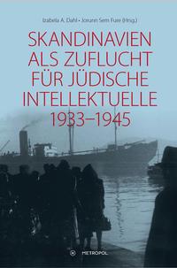 Skandinavien als Zuflucht für jüdische Intellektuelle : 1933 - 1945