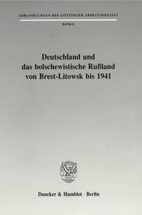 Deutschland und das bolschewistische Rußland von Brest-Litowsk bis 1941
