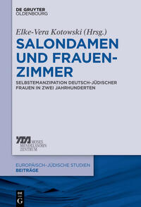 Salondamen und Frauenzimmer : Selbstemanzipation deutsch-jüdischer Frauen in zwei Jahrhunderten