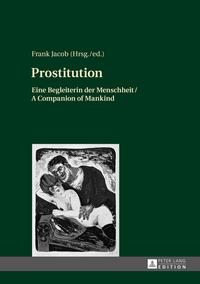 Prostitution : eine Begleiterin der Menschheit / a companion of mankind