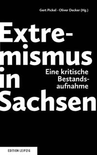 Extremismus in Sachsen : eine kritische Bestandsaufnahme