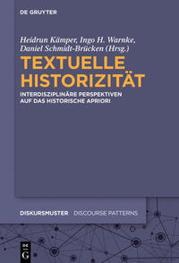 Textuelle Historizität : interdisziplinäre Perspektiven auf das historische Apriori
