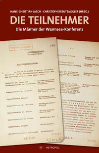 Die Teilnehmer : die Männer der Wannsee-Konferenz