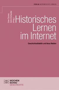 Historisches Lernen im Internet : Geschichtsdidaktik und Neue Medien