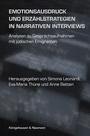 Emotionsausdruck und Erzählstrategien in narrativen Interviews : Analysen zu Gesprächsaufnahmen mit jüdischen Emigranten