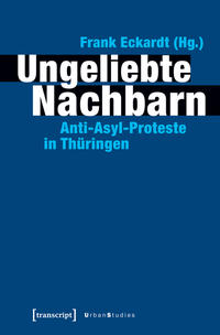 Ungeliebte Nachbarn : Anti-Asyl-Proteste in Thüringen