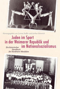 Juden im Sport in der Weimarer Republik und im Nationalsozialismus : ein historisches Handbuch für Nordrhein-Westfalen