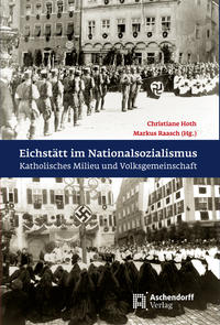 Eichstätt im Nationalsozialismus : katholisches Milieu und Volksgemeinschaft