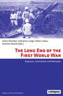 The long end of the First World War : ruptures, continuities and memories