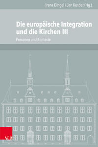 Die europäische Integration und die Kirchen. 3. Personen und Kontexte