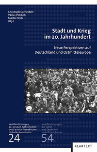 Stadt und Krieg im 20. Jahrhundert : neue Perspektiven auf Deutschland und Ostmitteleuropa
