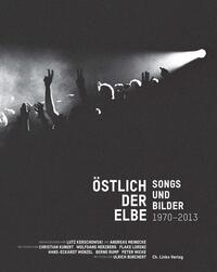 Östlich der Elbe : Songs und Bilder 1970-2013