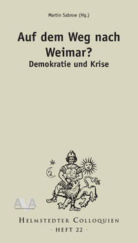 Auf dem Weg nach Weimar? : Demokratie und Krise
