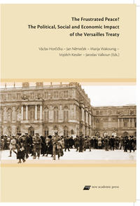 The frustrated peace? : the political, social and economic impact of the Versailles Treaty