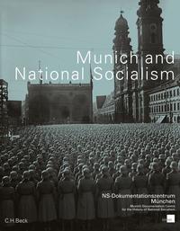 Munich and National Socialism : catalogue of the Munich Documentation Centre for the History of National Socialism