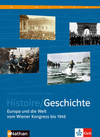 Geschichte : deutsch-französisches Geschichtsbuch, gymnasiale Oberstufe. [2]. Europa und die Welt vom Wiener Kongress bis 1945