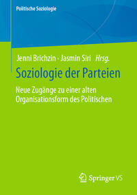 Soziologie der Parteien : neue Zugänge zu einer alten Organisationsform des Politischen