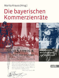 Die bayerischen Kommerzienräte : eine deutsche Wirtschaftselite von 1880 bis 1928
