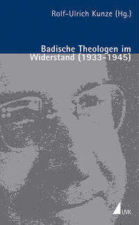 Badische Theologen im Widerstand : (1933 - 1945)
