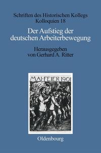 Der Aufstieg der deutschen Arbeiterbewegung : Sozialdemokratie und freie Gewerkschaften im Parteiensystem und Sozialmilieu des Kaiserreiches