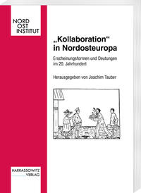 "Kollaboration" in Nordosteuropa : Erscheinungsformen und Deutungen im 20. Jahrhundert
