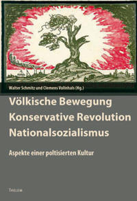 Völkische Bewegung, konservative Revolution, Nationalsozialismus : Aspekte einer politisierten Kultur