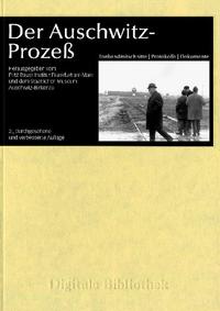Der Auschwitz-Prozeß : Tonbandmitschnitte ; Protokolle ; Dokumente