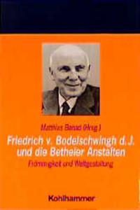 Friedrich v. Bodelschwingh d. J. und die Betheler Anstalten : Frömmigkeit und Weltgestaltung