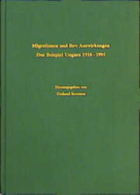 Migrationen und ihre Auswirkungen : das Beispiel Ungarn ; 1918 - 1995