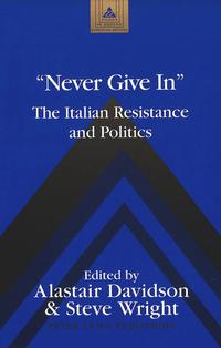 "Never give in" : the Italian Resistance and politics