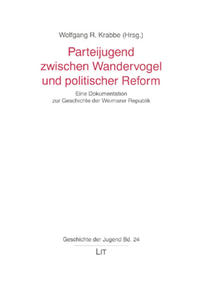 Parteijugend zwischen Wandervogel und politischer Reform : eine Dokumentation zur Geschichte der Weimarer Republik