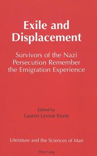Exile and displacement : survivors of the Nazi persecution remember the emigration experience