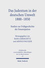 Das Judentum in der Deutschen Umwelt : 1800 - 1850 ; Studien zur Frühgeschichte der Emanzipation