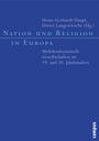 Nation und Religion in Europa : mehrkonfessionelle Gesellschafen im 19. und 20. Jahrhundert