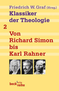 Klassiker der Theologie. 2. Von Richard Simon bis Karl Rahner