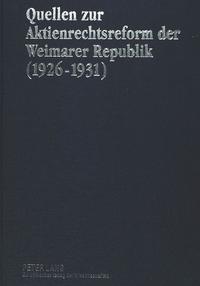 Quellen zur Aktienrechtsreform der Weimarer Republik : (1926 - 1931). 1