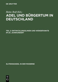 Adel und Bürgertum in Deutschland. 2. Entwicklungslinien und Wendepunkte im 20. Jahrhundert