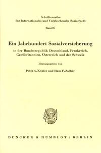 Ein Jahrhundert Sozialversicherung in der Bundesrepublik Deutschland, Frankreich, Großbritannien, Österreich und der Schweiz