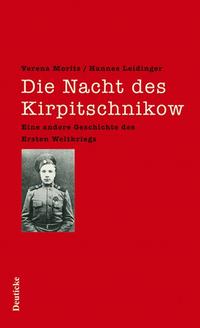 Die Nacht des Kirpitschnikow : eine andere Geschichte des Ersten Weltkriegs