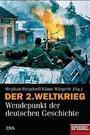 Der Zweite Weltkrieg : Wendepunkt der deutschen Geschichte