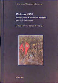 Weimar 1930 : Politik und Kultur im Vorfeld der NS-Diktatur