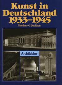 Kunst in Deutschland 1933 - 1945 : eine wissenschaftliche Enzyklopädie der Kunst im Dritten Reich. 3,1. Architektur ; 1