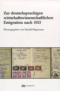 Zur deutschsprachigen wirtschaftswissenschaftlichen Emigration nach 1933