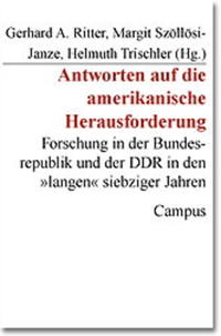 Antworten auf die amerikanische Herausforderung : Forschung in der Bundesrepublik und der DDR in den "langen" siebziger Jahren